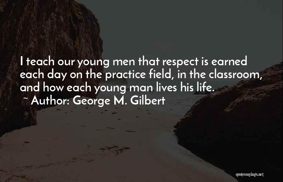 George M. Gilbert Quotes 1707337