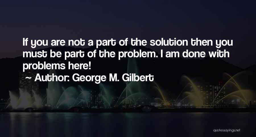 George M. Gilbert Quotes 282009