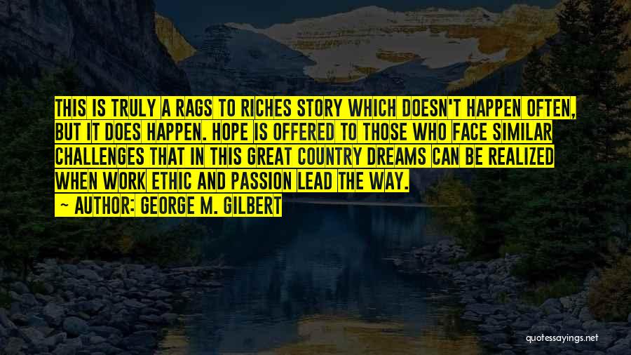 George M. Gilbert Quotes 344116