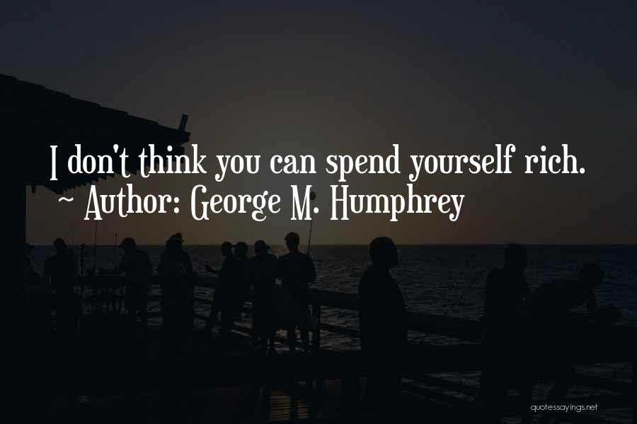 George M. Humphrey Quotes 1697584