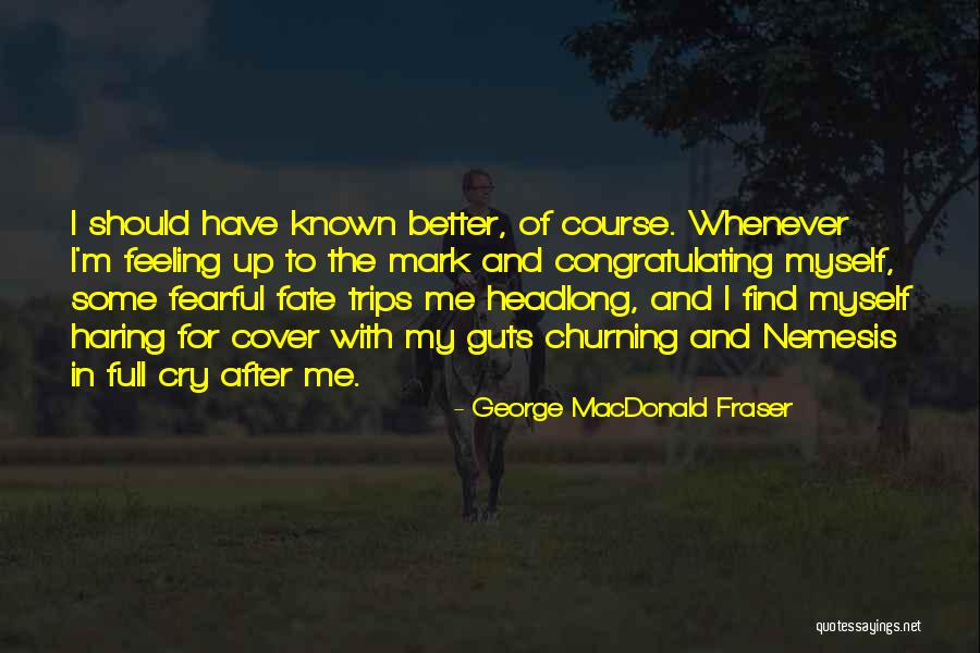 George MacDonald Fraser Quotes 1037011 George MacDonald Fraser Quotes 1037011