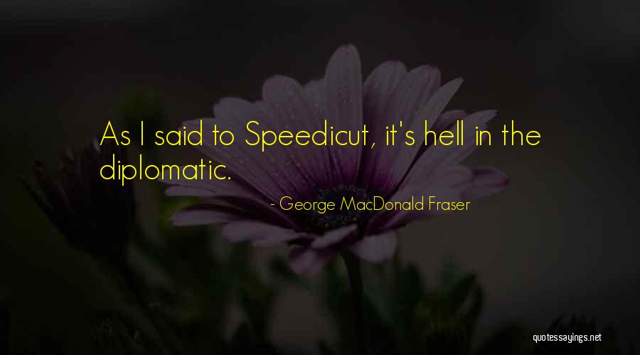George MacDonald Fraser Quotes 1068361 George MacDonald Fraser Quotes 1068361