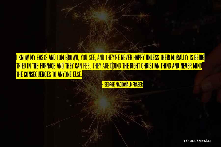 George MacDonald Fraser Quotes 227655 George MacDonald Fraser Quotes 227655