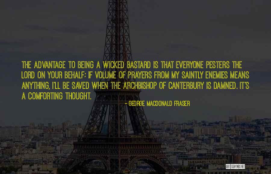 George MacDonald Fraser Quotes 692179 George MacDonald Fraser Quotes 692179