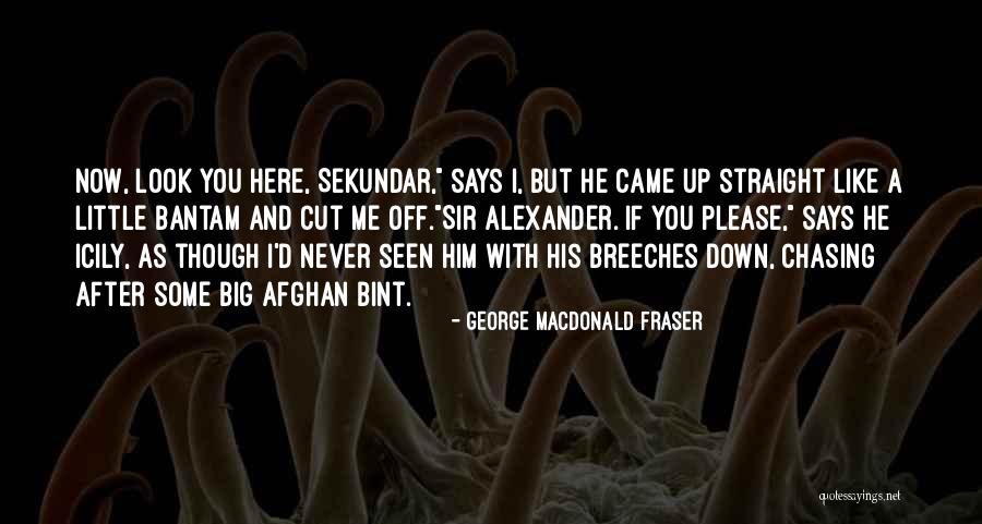 George MacDonald Fraser Quotes 951114 George MacDonald Fraser Quotes 951114