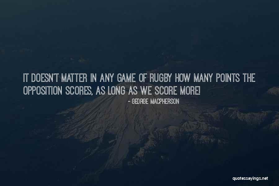 George MacPherson Quotes 803116 George MacPherson Quotes 803116