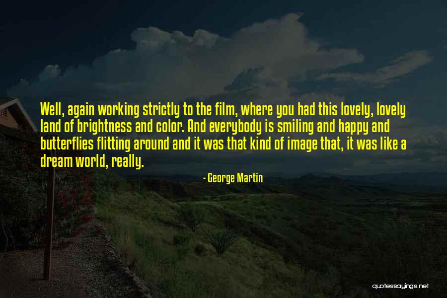 George Martin Quotes 2200760 George Martin Quotes 2200760