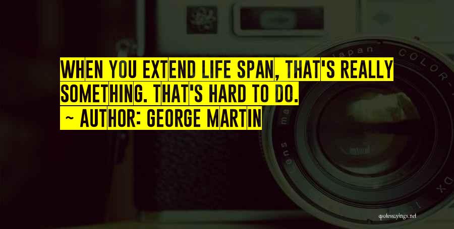 George Martin Quotes 850426