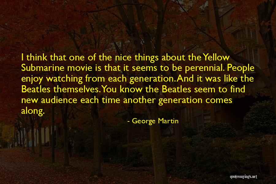 George Martin Quotes 948204 George Martin Quotes 948204