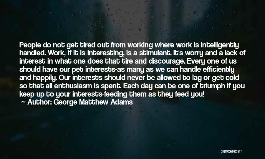 George Matthew Adams Quotes 1387144