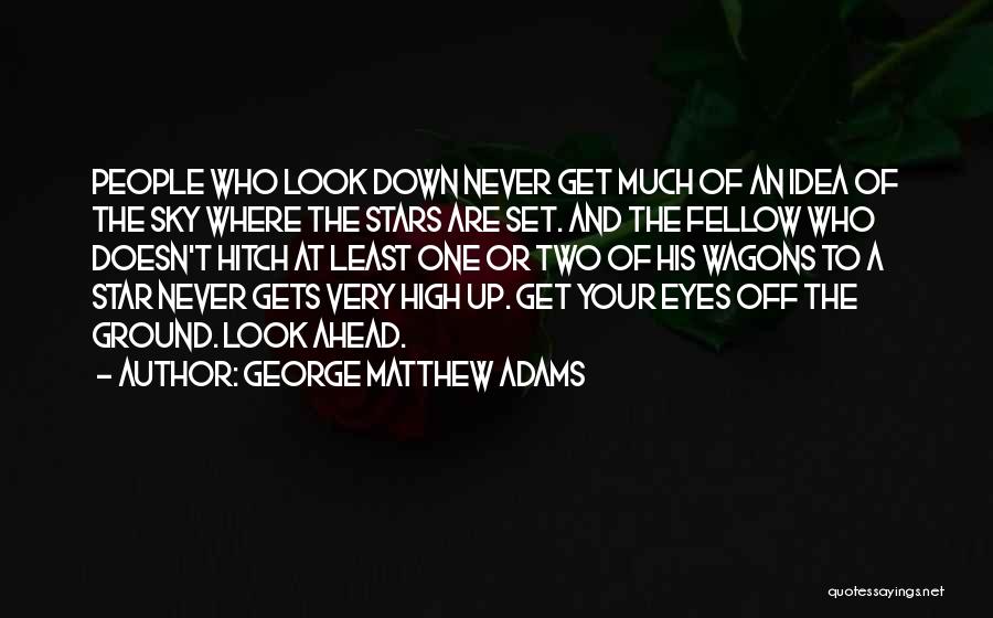 George Matthew Adams Quotes 1685814