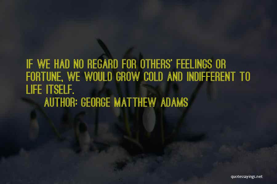 George Matthew Adams Quotes 1810141
