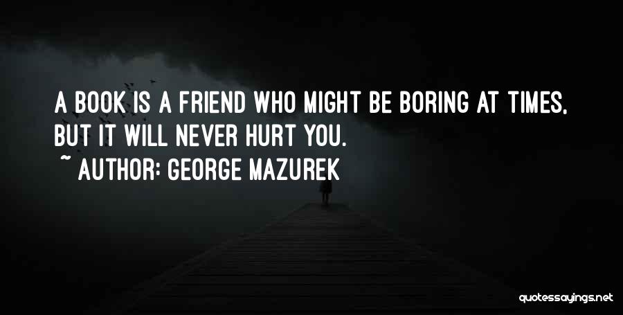 George Mazurek Quotes 605654