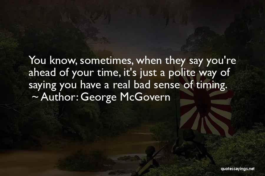 George McGovern Quotes 1565521