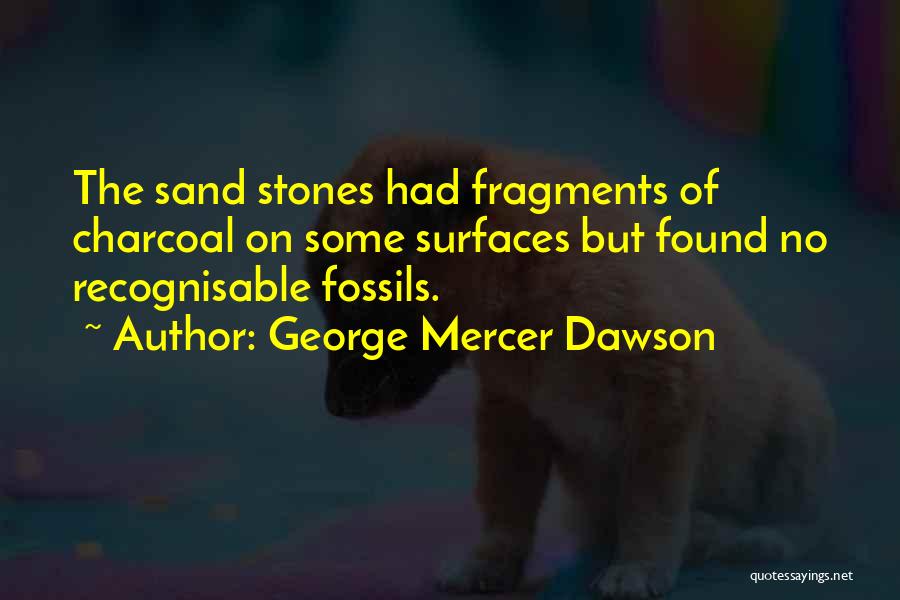 George Mercer Dawson Quotes 1454266