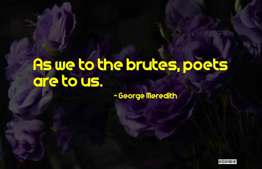 George Meredith Quotes 1184301 George Meredith Quotes 1184301
