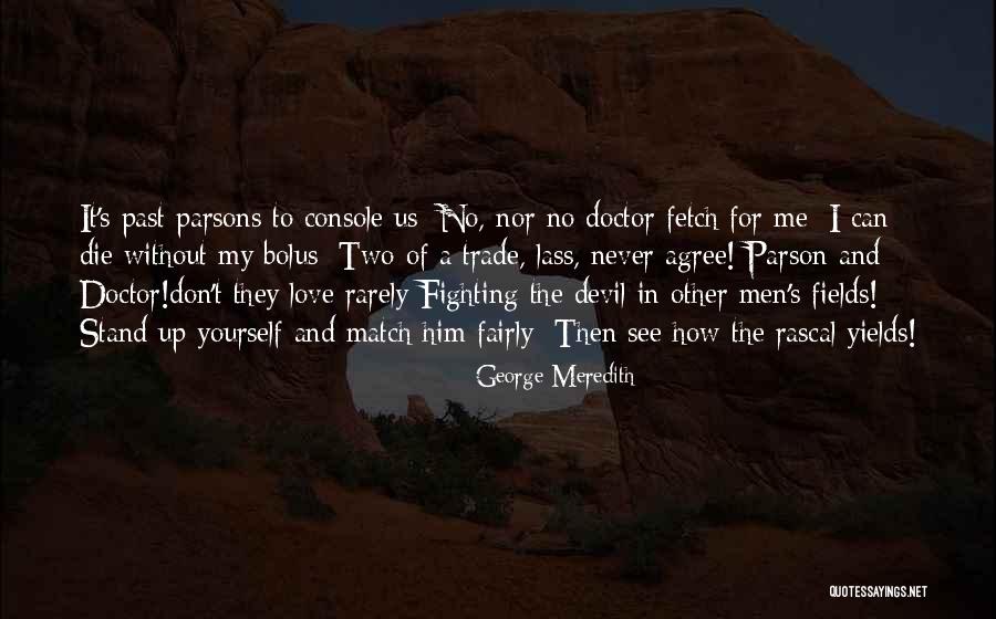 George Meredith Quotes 1554574 George Meredith Quotes 1554574
