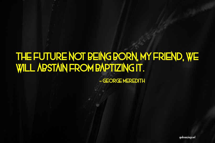 George Meredith Quotes 2178065 George Meredith Quotes 2178065
