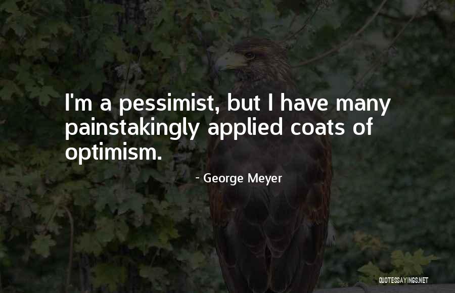George Meyer Quotes 1846740 George Meyer Quotes 1846740