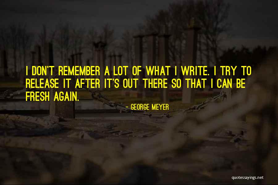 George Meyer Quotes 581335 George Meyer Quotes 581335