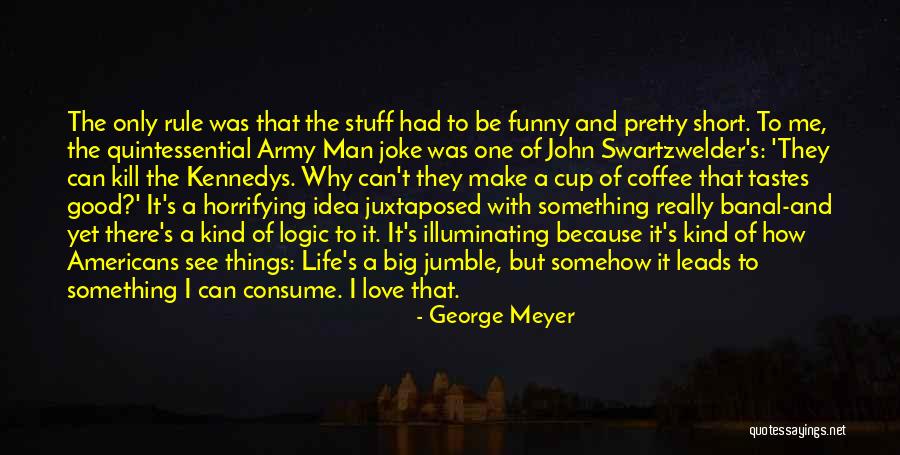 George Meyer Quotes 924617 George Meyer Quotes 924617