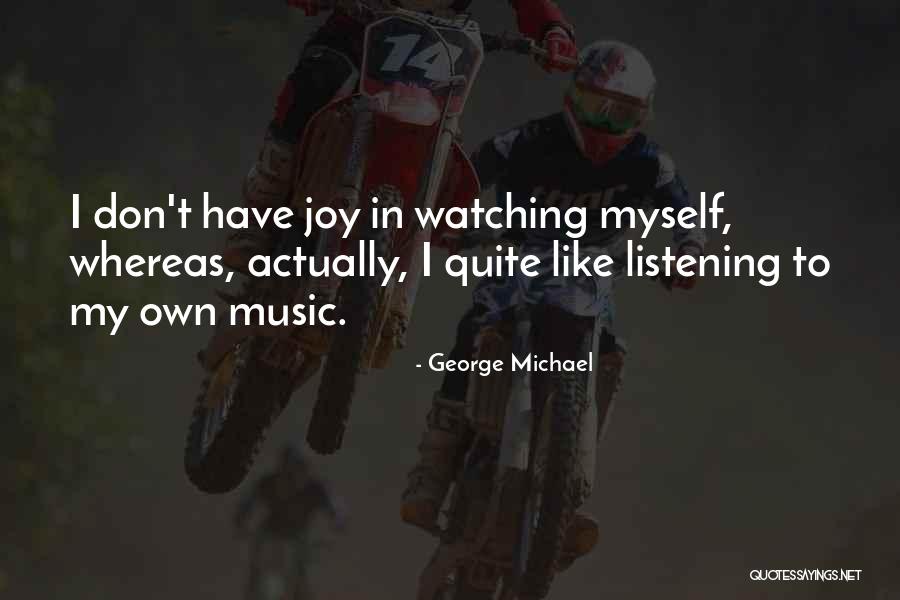 George Michael Quotes 1953908 George Michael Quotes 1953908