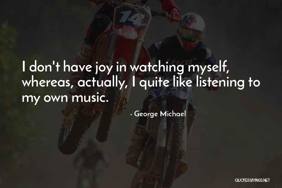 George Michael Quotes 1953908