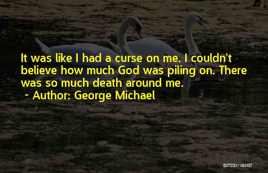 George Michael Quotes 313635