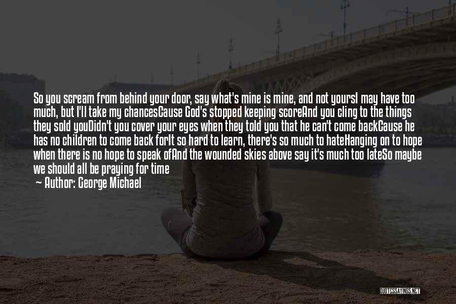 George Michael Quotes 510228