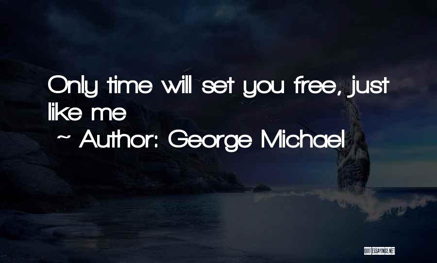 George Michael Quotes 894338