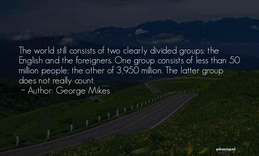 George Mikes Quotes 1053310