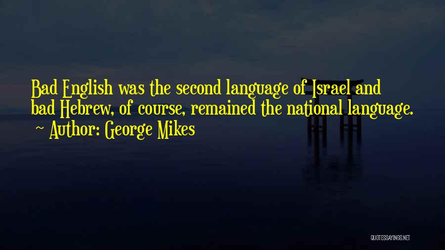 George Mikes Quotes 2007293