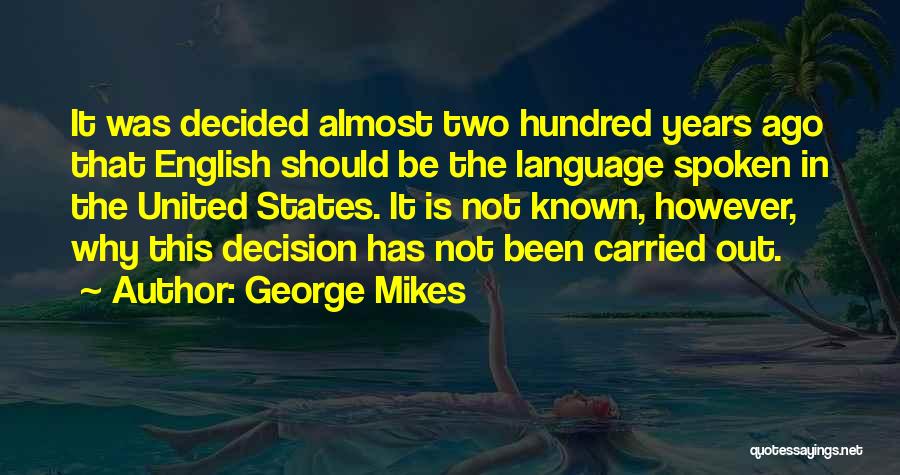 George Mikes Quotes 2095633