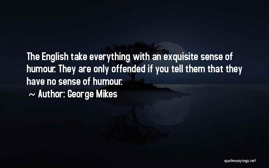 George Mikes Quotes 246618