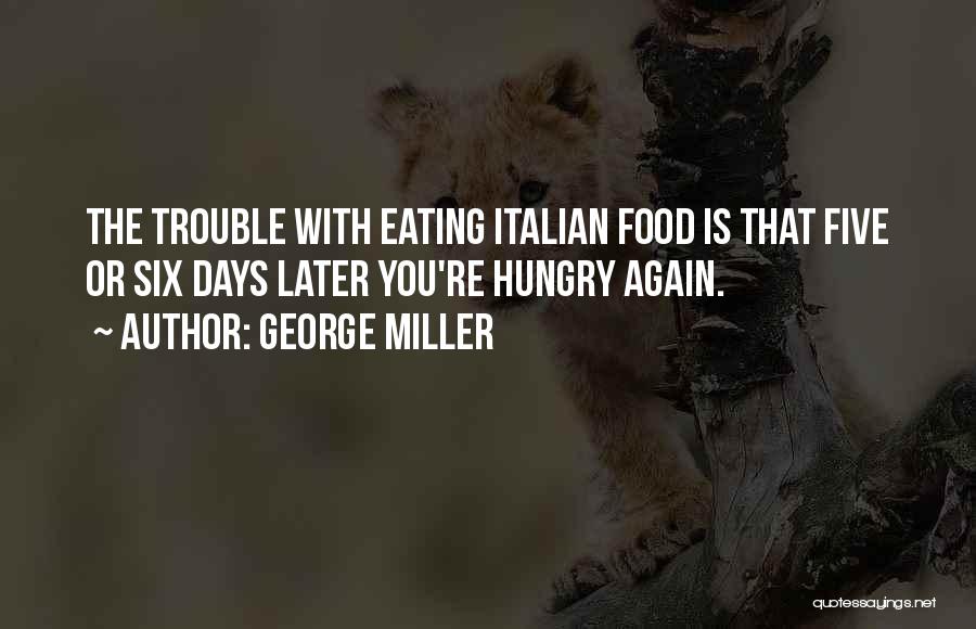 George Miller Quotes 2177339