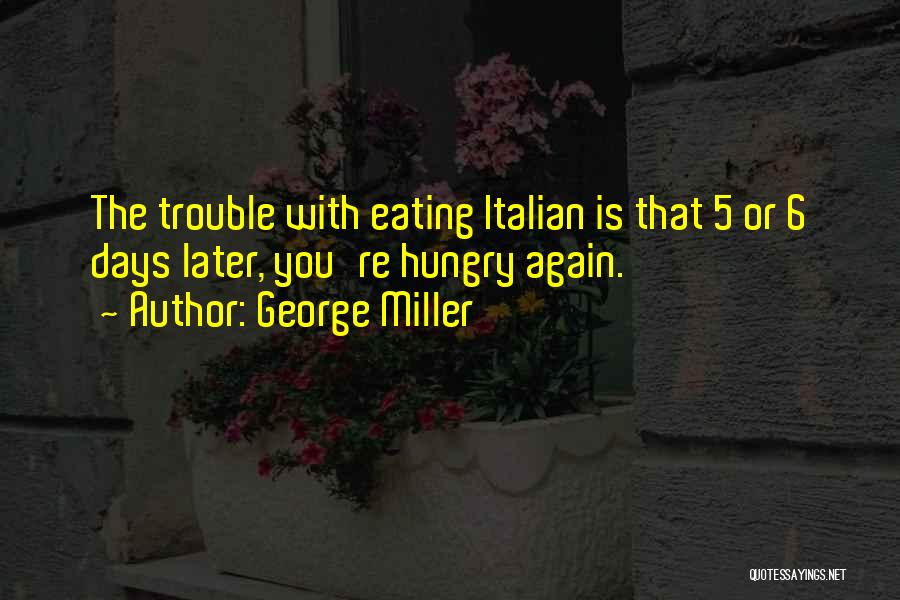 George Miller Quotes 537368