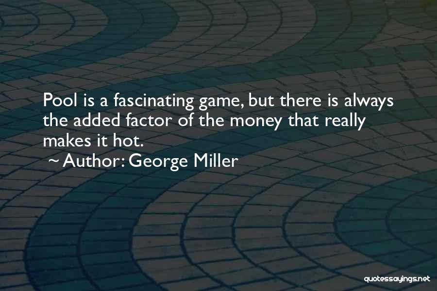 George Miller Quotes 563821