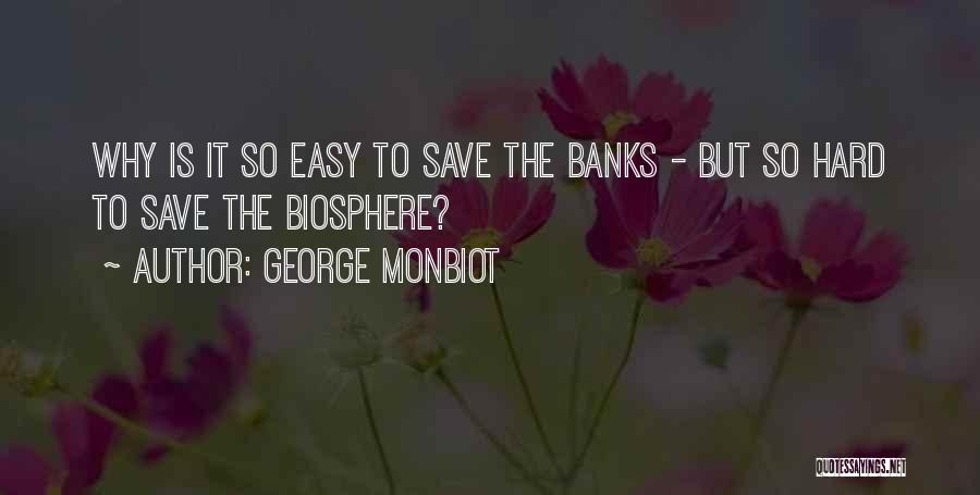 George Monbiot Quotes 1247230