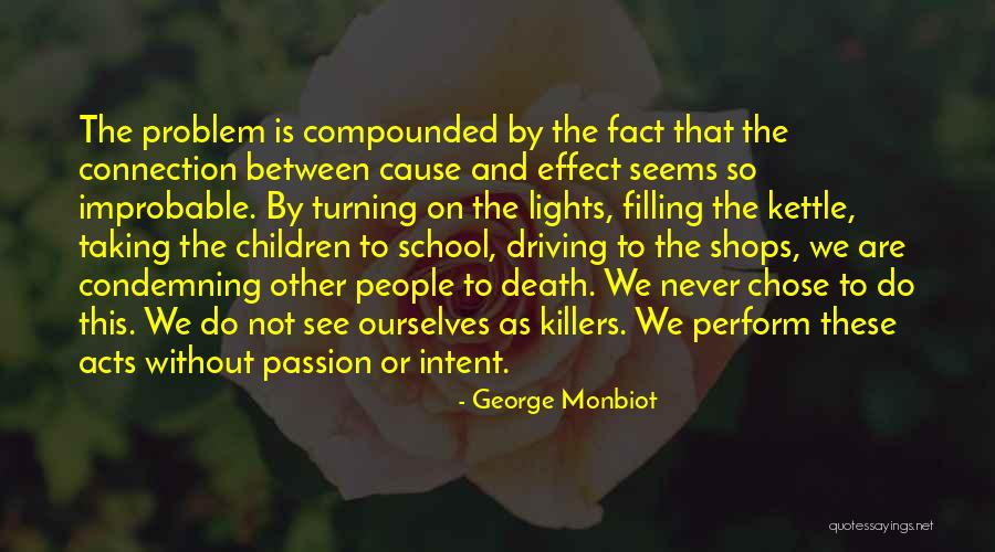 George Monbiot Quotes 1322173 George Monbiot Quotes 1322173