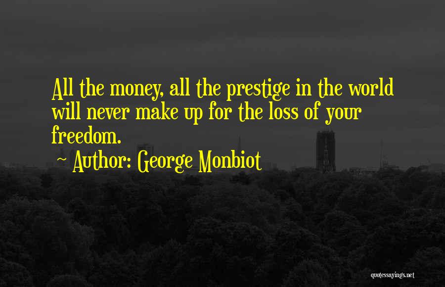 George Monbiot Quotes 311433