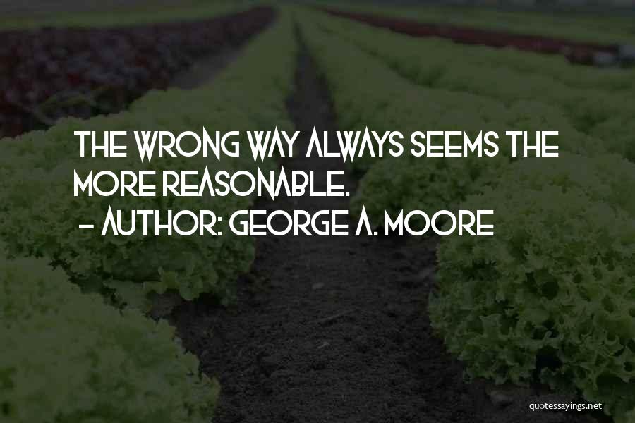 George Moore Quotes By George A. Moore