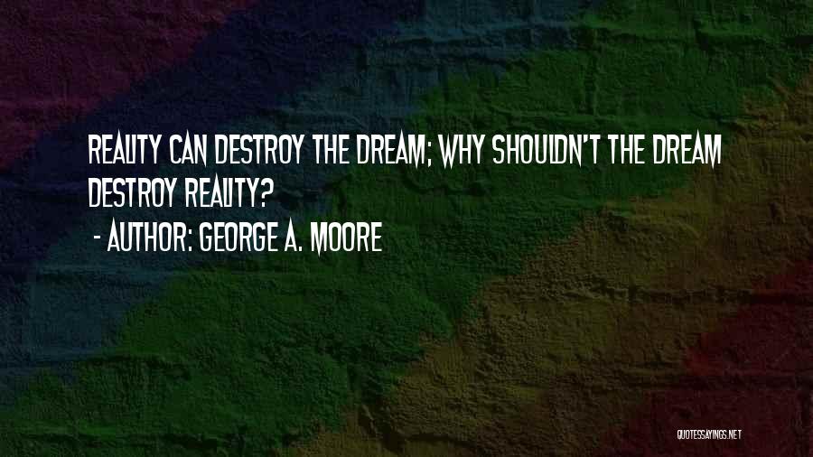 George Moore Quotes By George A. Moore