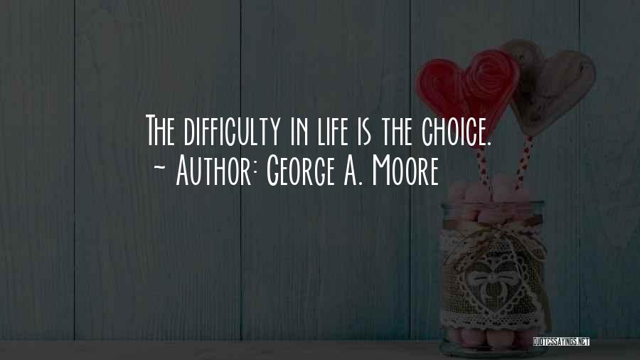 George Moore Quotes By George A. Moore