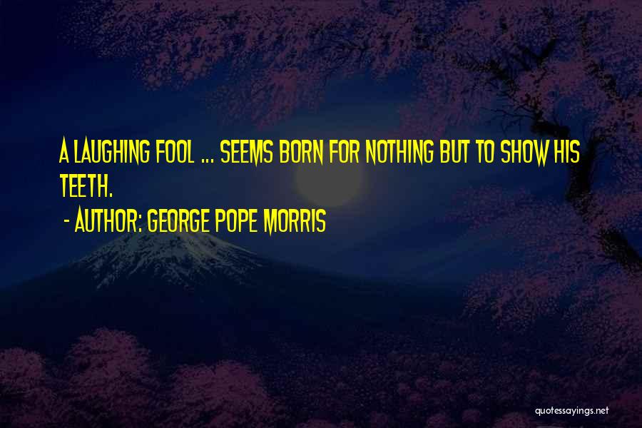 George Morris Quotes By George Pope Morris