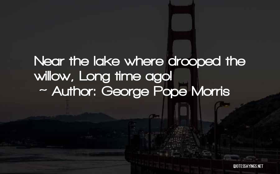 George Morris Quotes By George Pope Morris