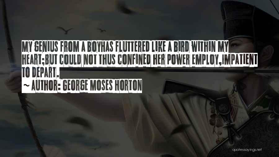 George Moses Horton Quotes 1135921