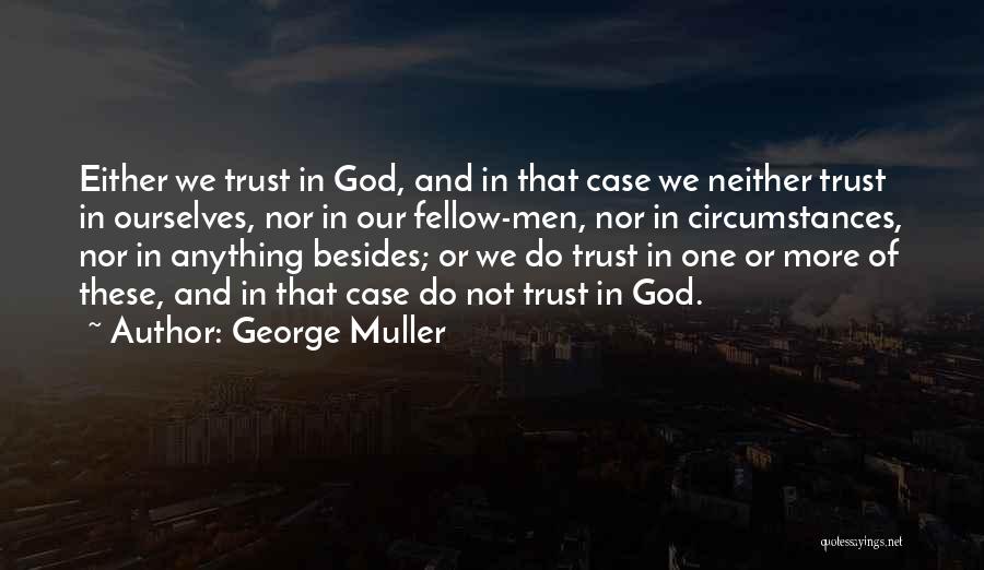 George Muller Quotes 1152401