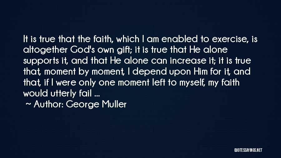 George Muller Quotes 1313041