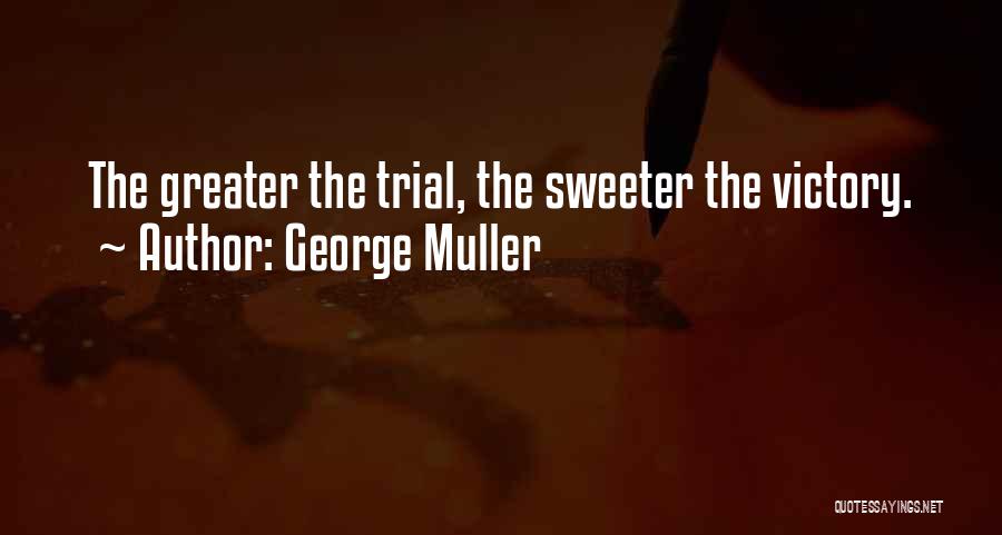 George Muller Quotes 1705555