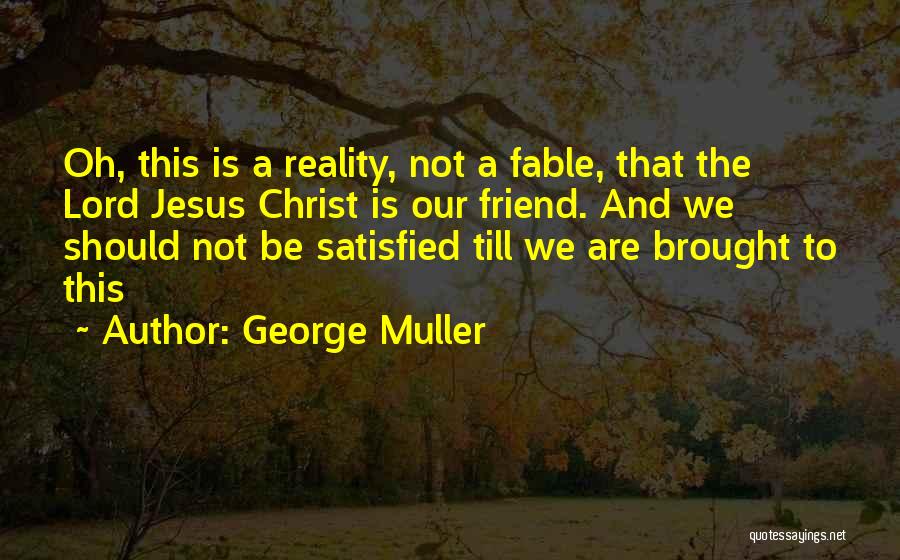 George Muller Quotes 1916988